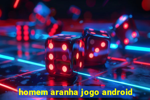 homem aranha jogo android